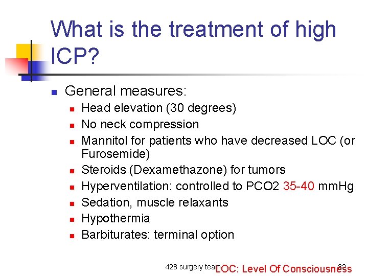 What is the treatment of high ICP? n General measures: n n n n