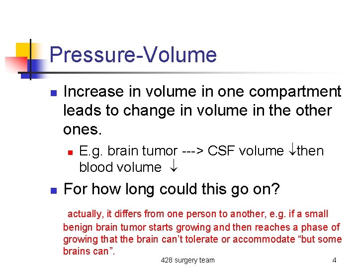Pressure-Volume n Increase in volume in one compartment leads to change in volume in