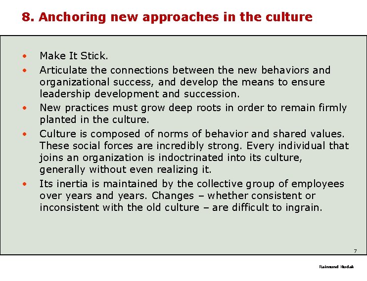 8. Anchoring new approaches in the culture • • • Make It Stick. Articulate 8. Anchoring new approaches in the culture • • • Make It Stick. Articulate