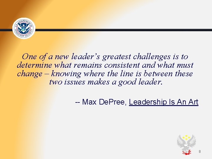 One of a new leader’s greatest challenges is to determine what remains consistent and