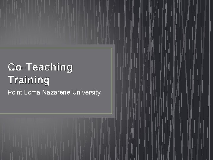 Co-Teaching Training Point Loma Nazarene University 