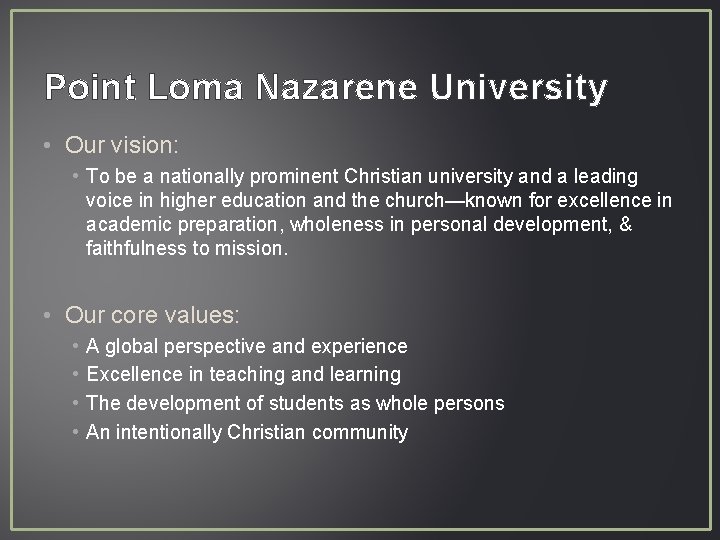Point Loma Nazarene University • Our vision: • To be a nationally prominent Christian