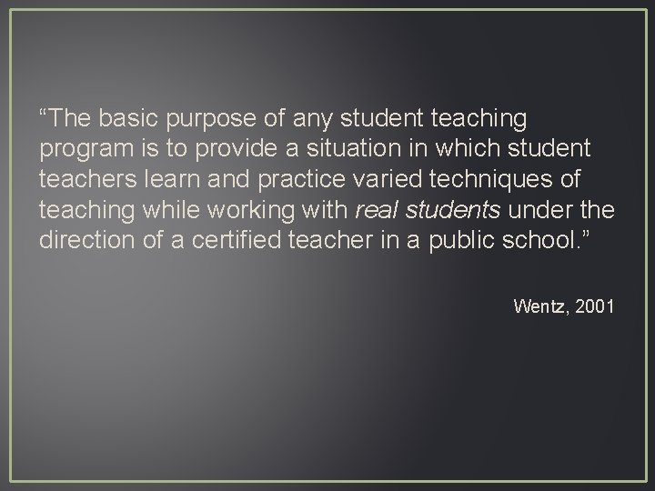 “The basic purpose of any student teaching program is to provide a situation in