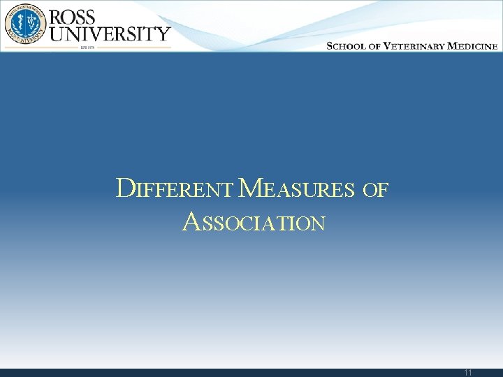 DIFFERENT MEASURES OF ASSOCIATION 11 