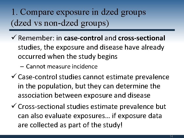 1. Compare exposure in dzed groups (dzed vs non-dzed groups) ü Remember: in case-control
