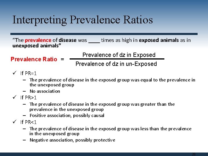 Interpreting Prevalence Ratios “The prevalence of disease was ____ times as high in exposed