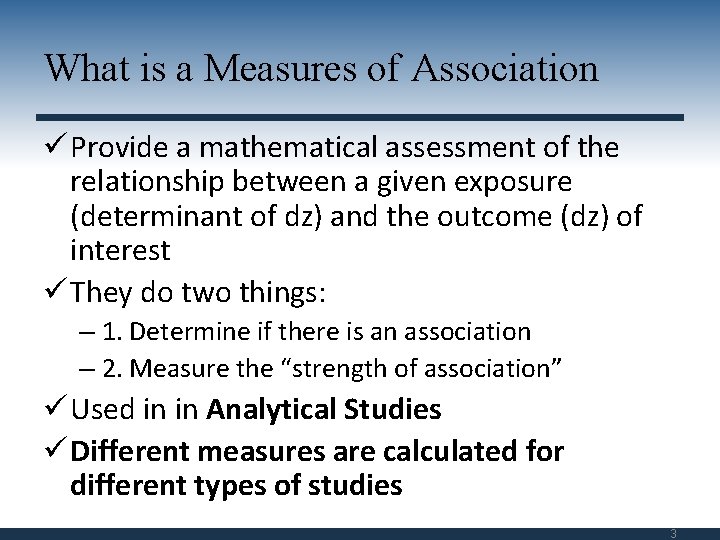 What is a Measures of Association ü Provide a mathematical assessment of the relationship