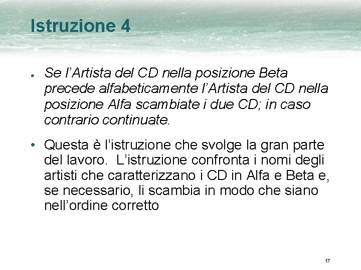 Istruzione 4 ● Se l’Artista del CD nella posizione Beta precede alfabeticamente l’Artista del