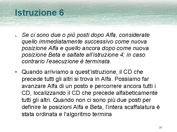 Istruzione 6 ● Se ci sono due o più posti dopo Alfa, considerate quello