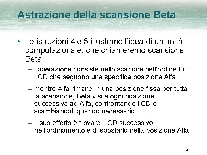 Astrazione della scansione Beta • Le istruzioni 4 e 5 illustrano l’idea di un’unità