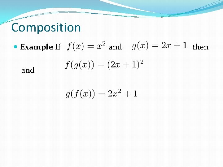 Composition Example: If and then 