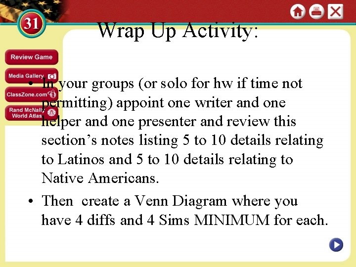 Wrap Up Activity: • In your groups (or solo for hw if time not