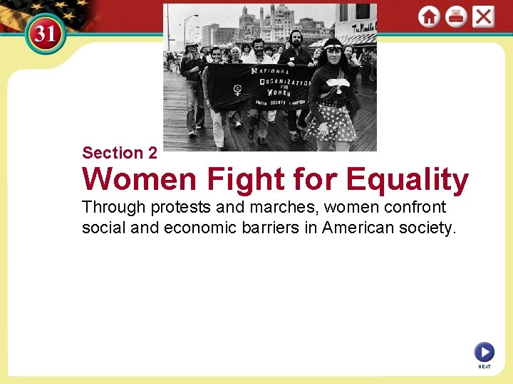 Section 2 Women Fight for Equality Through protests and marches, women confront social and