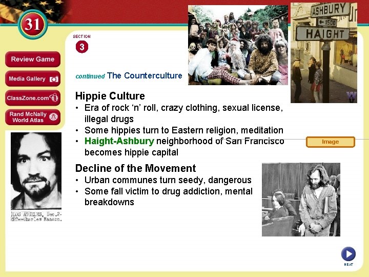 SECTION 3 continued The Counterculture Hippie Culture • Era of rock ‘n’ roll, crazy