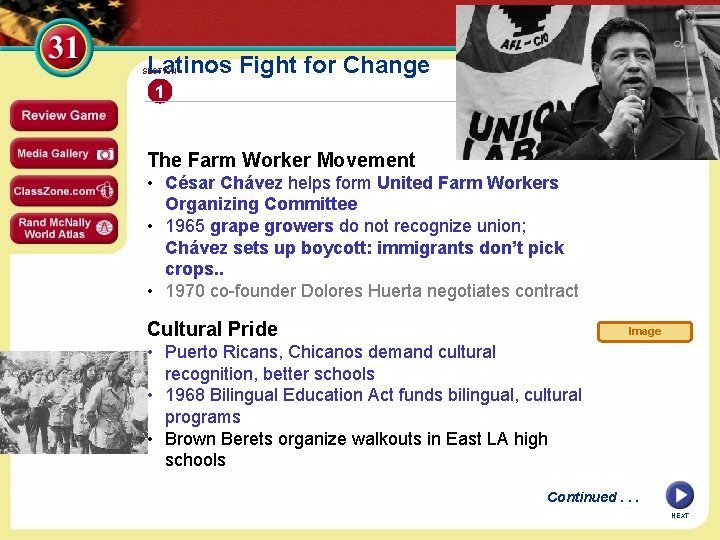Latinos Fight for Change SECTION 1 The Farm Worker Movement • César Chávez helps