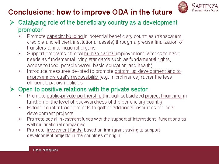 Conclusions: how to improve ODA in the future Ø Catalyzing role of the beneficiary