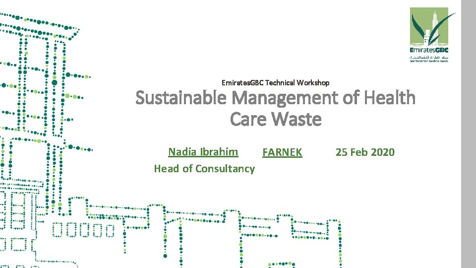 Emirates. GBC Technical Workshop Sustainable Management of Health Care Waste Nadia Ibrahim FARNEK Head