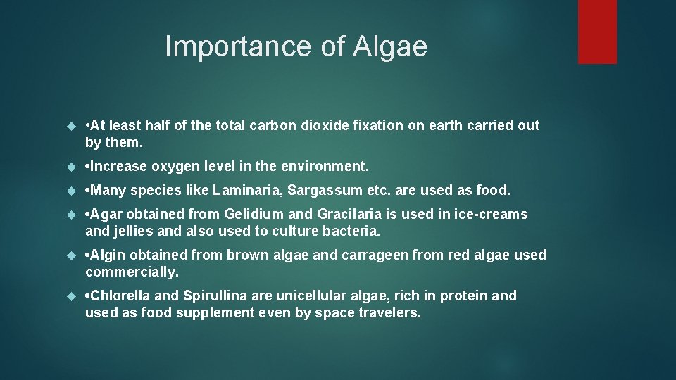 Importance of Algae • At least half of the total carbon dioxide fixation on