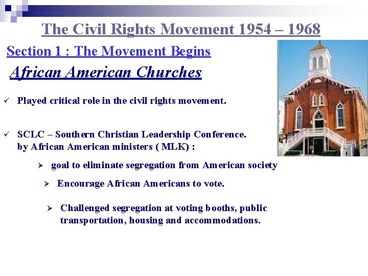 The Civil Rights Movement 1954 – 1968 Section 1 : The Movement Begins African