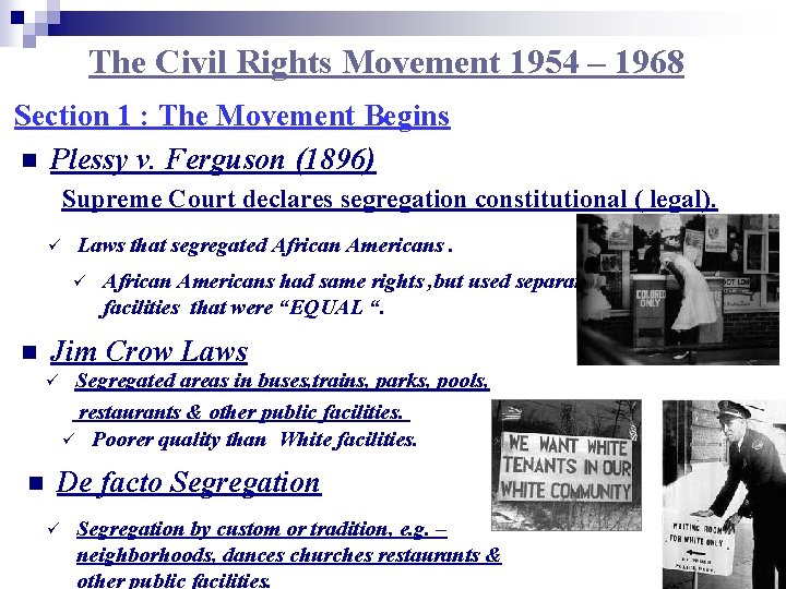 The Civil Rights Movement 1954 – 1968 Section 1 : The Movement Begins n