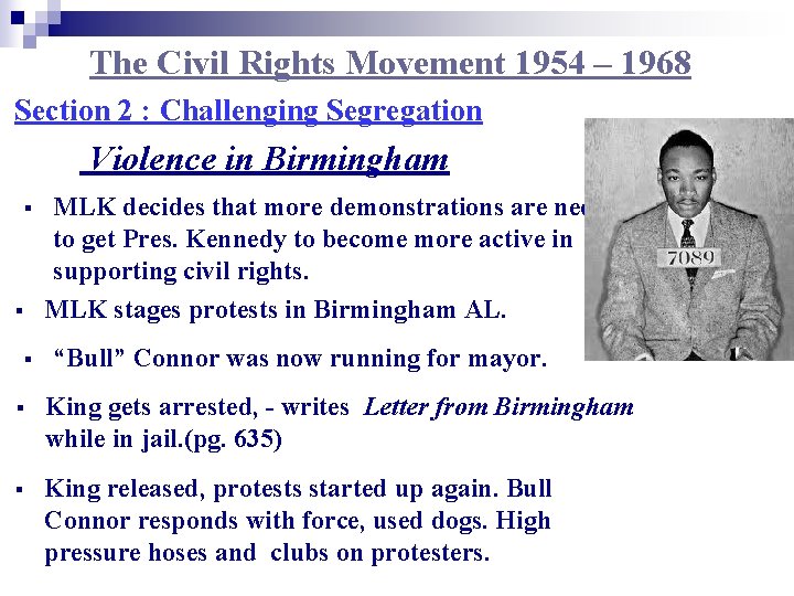 The Civil Rights Movement 1954 – 1968 Section 2 : Challenging Segregation Violence in