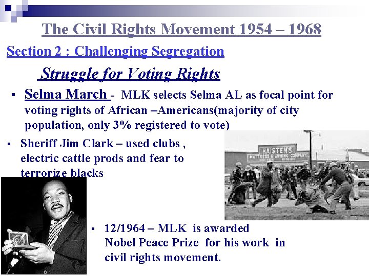 The Civil Rights Movement 1954 – 1968 Section 2 : Challenging Segregation Struggle for