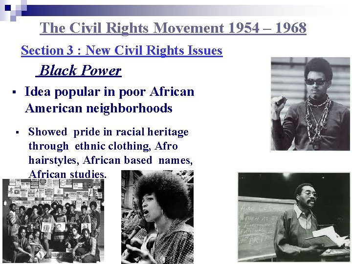 The Civil Rights Movement 1954 – 1968 Section 3 : New Civil Rights Issues