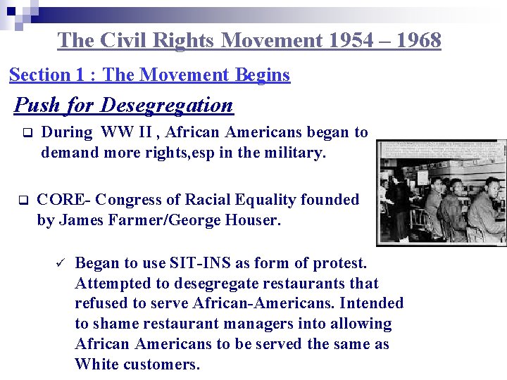 The Civil Rights Movement 1954 – 1968 Section 1 : The Movement Begins Push