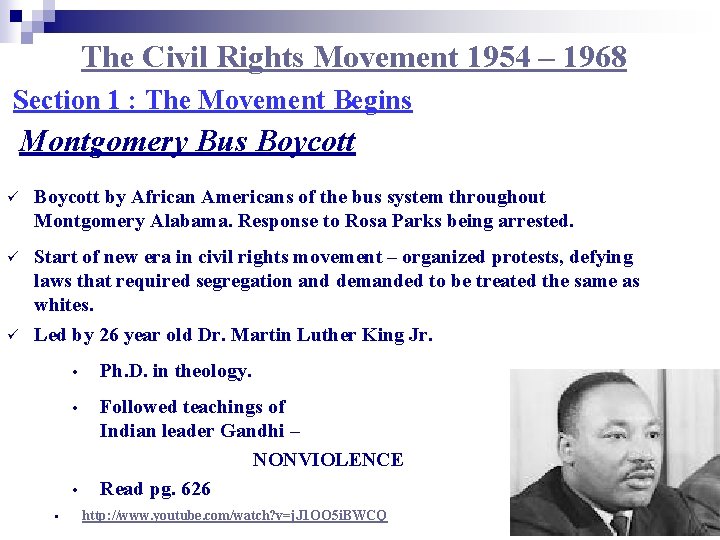 The Civil Rights Movement 1954 – 1968 Section 1 : The Movement Begins Montgomery