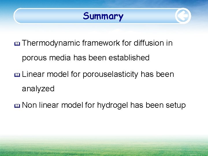 Summary Thermodynamic framework for diffusion in porous media has been established Linear model for