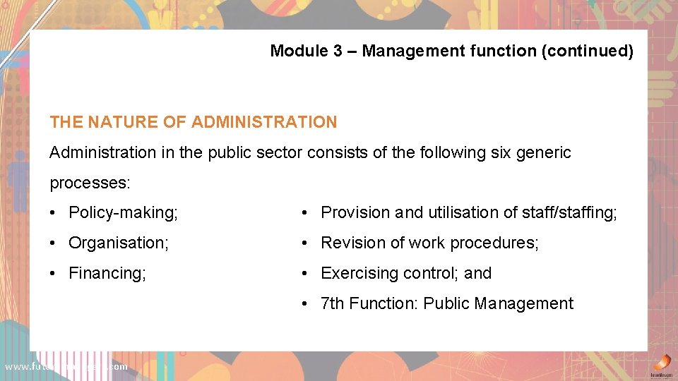 Module 3 – Management function (continued) THE NATURE OF ADMINISTRATION Administration in the public