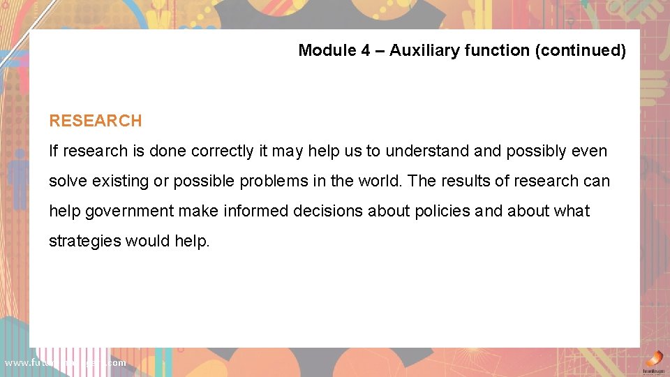 Module 4 – Auxiliary function (continued) RESEARCH If research is done correctly it may