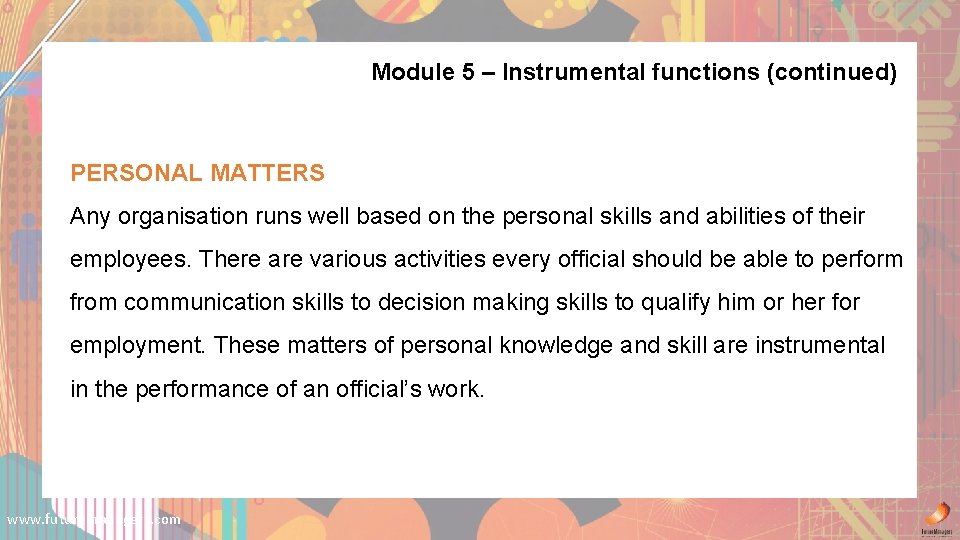 Module 5 – Instrumental functions (continued) PERSONAL MATTERS Any organisation runs well based on