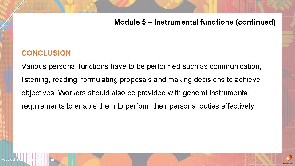 Module 5 – Instrumental functions (continued) CONCLUSION Various personal functions have to be performed