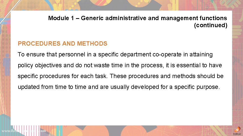 Module 1 – Generic administrative and management functions (continued) PROCEDURES AND METHODS To ensure