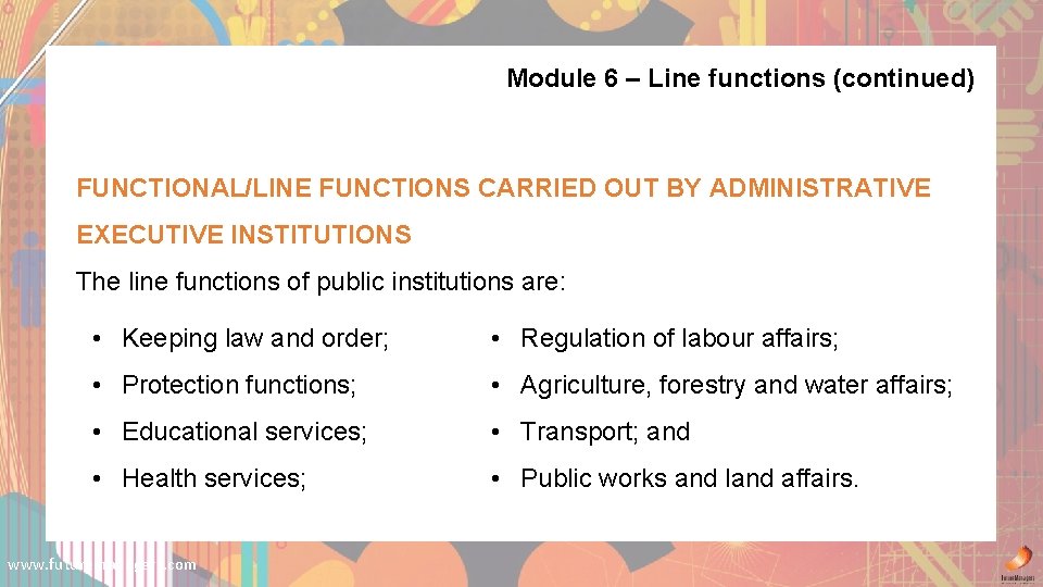 Module 6 – Line functions (continued) FUNCTIONAL/LINE FUNCTIONS CARRIED OUT BY ADMINISTRATIVE EXECUTIVE INSTITUTIONS