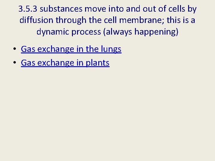 3. 5. 3 substances move into and out of cells by diffusion through the