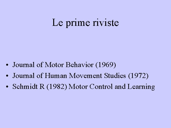 Le prime riviste • Journal of Motor Behavior (1969) • Journal of Human Movement