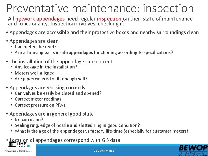 Preventative maintenance: inspection All network appendages need regular inspection on their state of maintenance