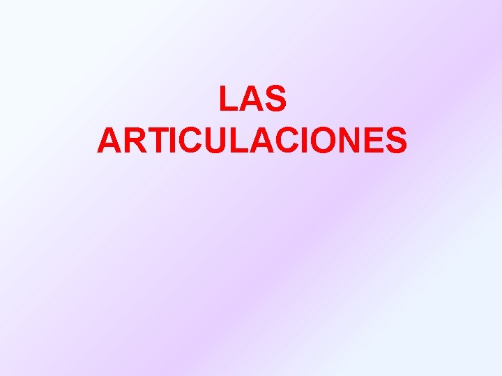 LAS ARTICULACIONES 