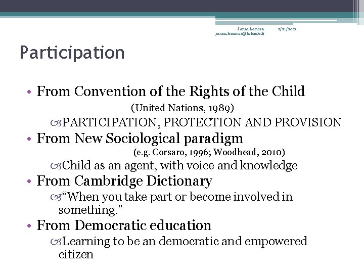 Jonna Leinoen jonna. leinonen@helsinki. fi 2/21/2021 Participation • From Convention of the Rights of