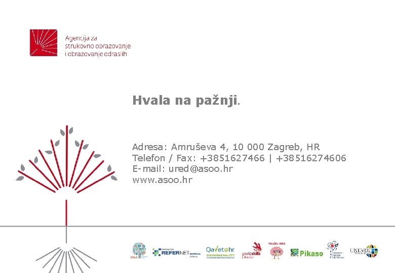 Hvala na pažnji. Adresa: Amruševa 4, 10 000 Zagreb, HR Telefon / Fax: +3851627466