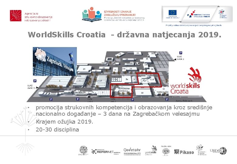 World. Skills Croatia - državna natjecanja 2019. • • • promocija strukovnih kompetencija i