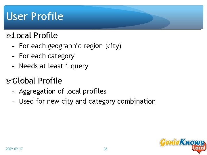 User Profile Local Profile - For each geographic region (city) - For each category