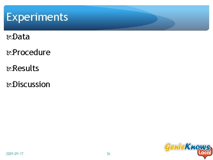 Experiments Data Procedure Results Discussion 2009 -09 -17 36 