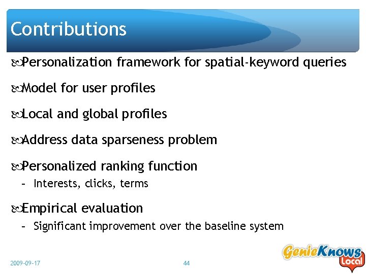 Contributions Personalization framework for spatial-keyword queries Model for user profiles Local and global profiles