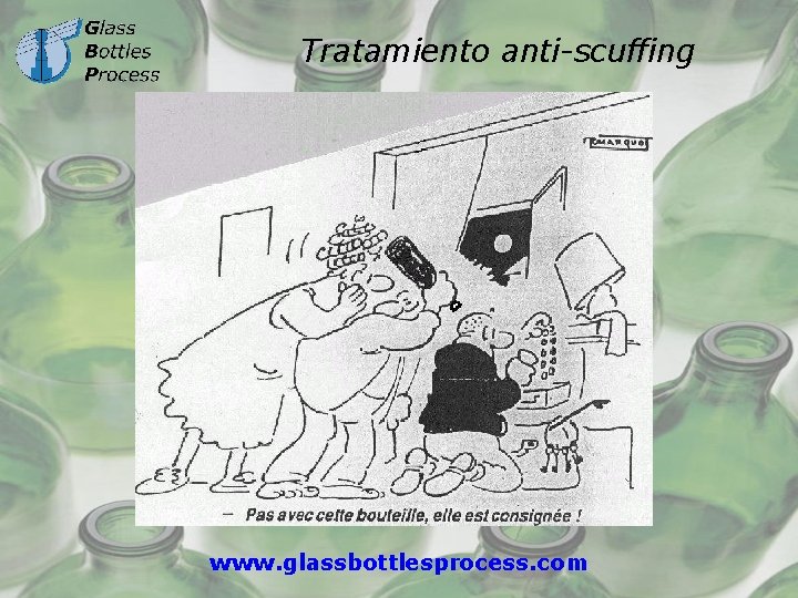 Tratamiento anti-scuffing www. glassbottlesprocess. com 