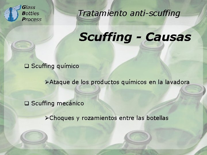 Tratamiento anti-scuffing Scuffing - Causas q Scuffing químico ØAtaque de los productos químicos en
