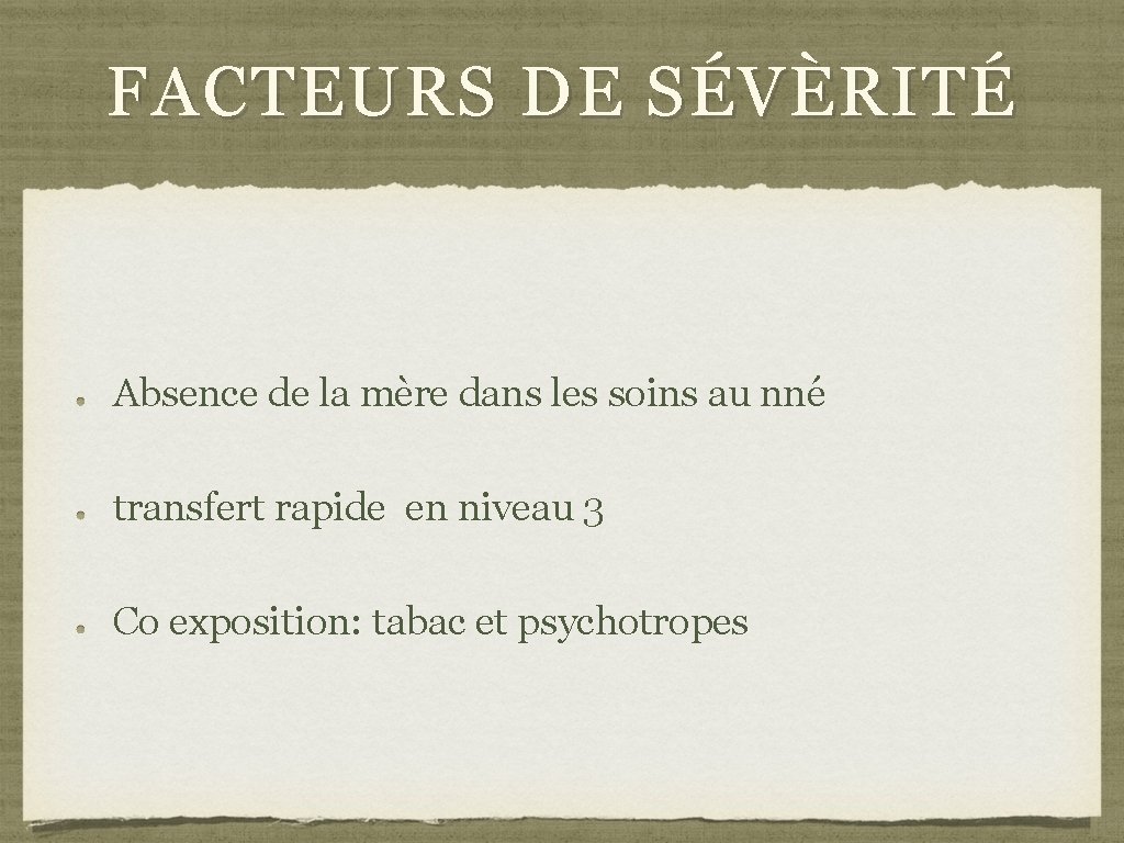 FACTEURS DE SÉVÈRITÉ Absence de la mère dans les soins au nné transfert rapide FACTEURS DE SÉVÈRITÉ Absence de la mère dans les soins au nné transfert rapide