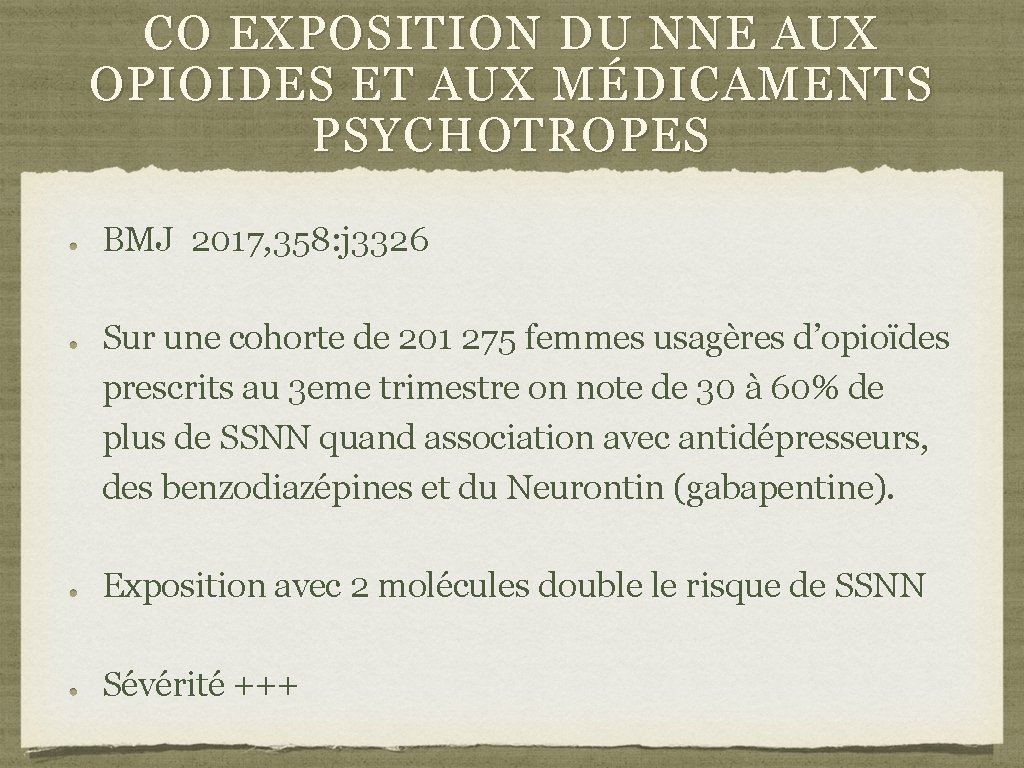 CO EXPOSITION DU NNE AUX OPIOIDES ET AUX MÉDICAMENTS PSYCHOTROPES BMJ 2017, 358: j CO EXPOSITION DU NNE AUX OPIOIDES ET AUX MÉDICAMENTS PSYCHOTROPES BMJ 2017, 358: j